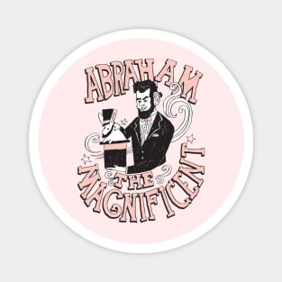 Abraham the Magnificent Magnet